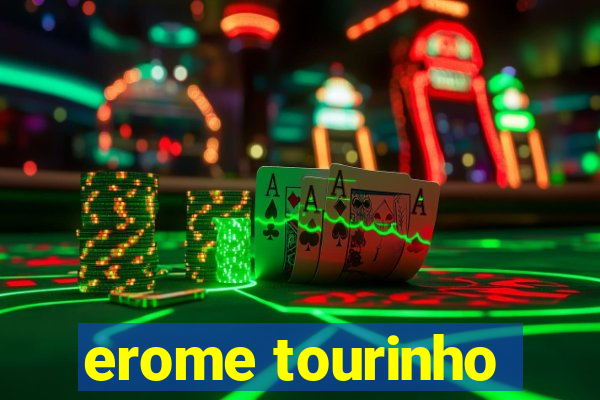 erome tourinho